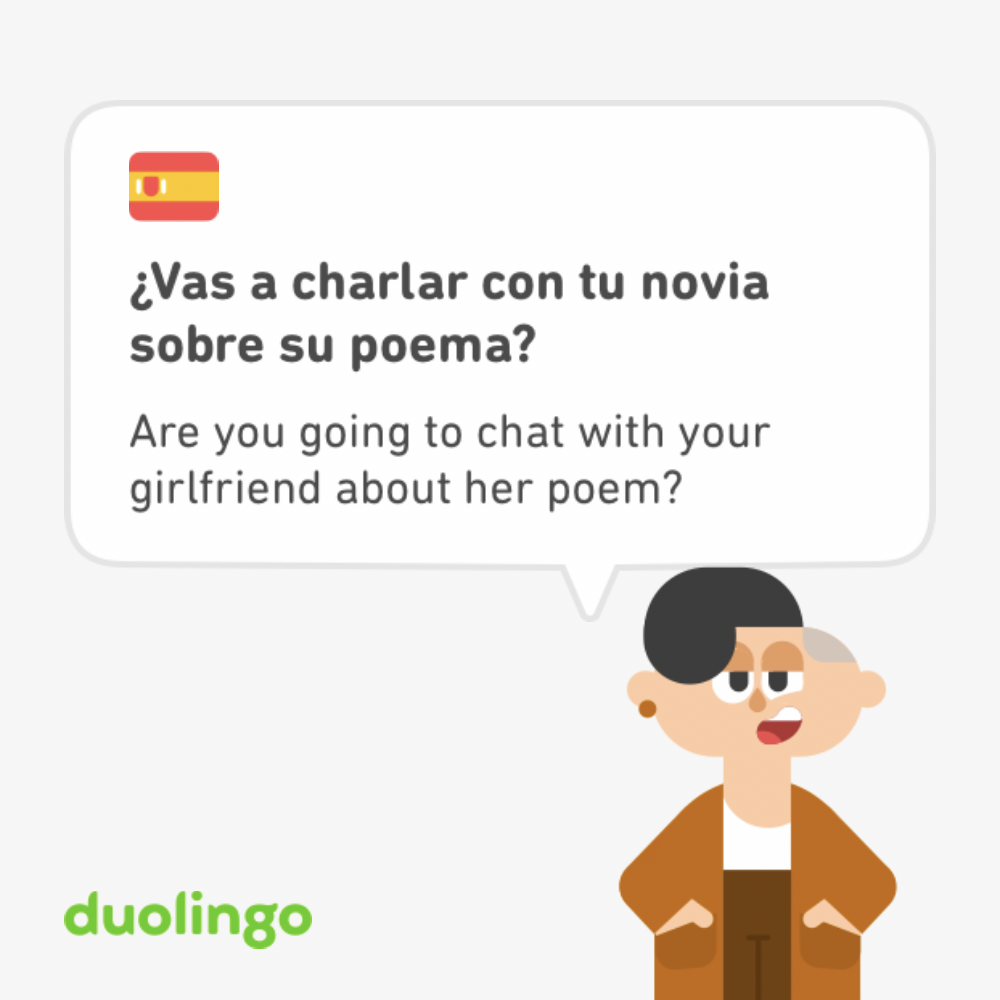 Lin in Duolingo Spanish asks:Are you going to chat with your girlfriend about her poem?